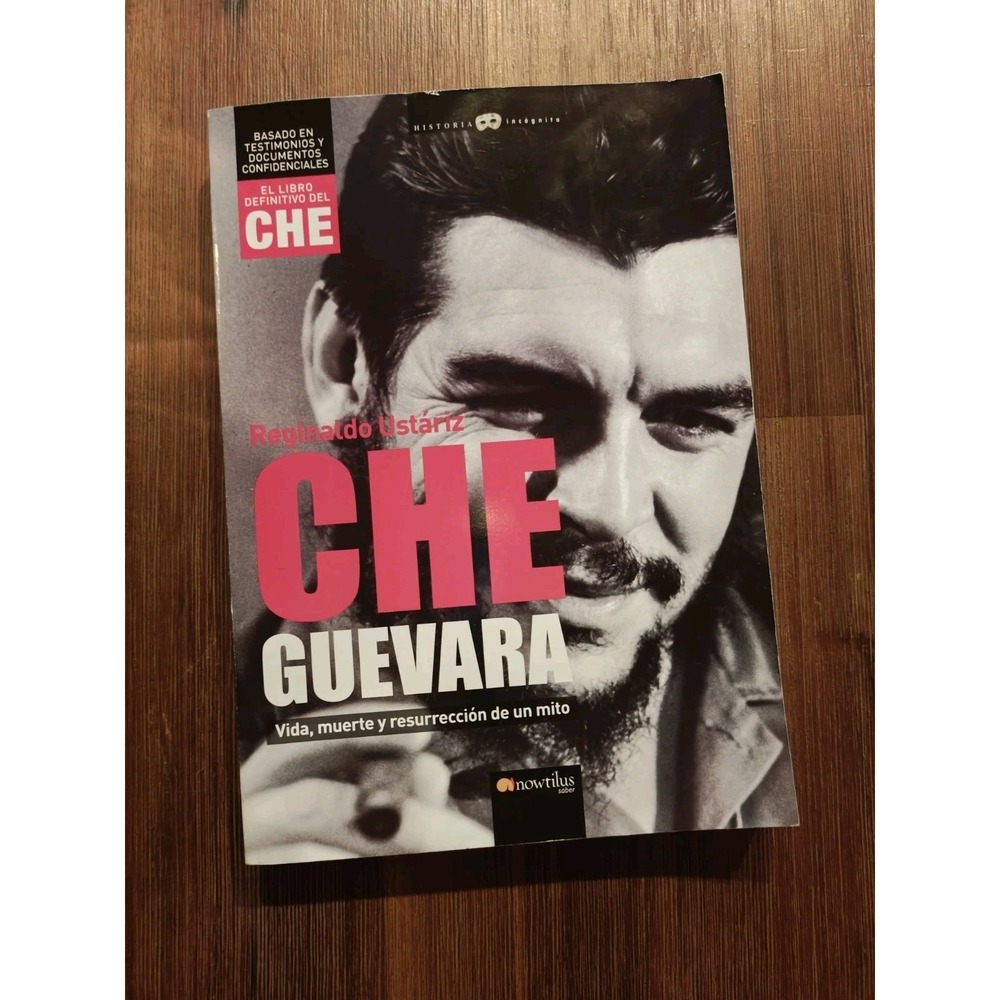 Che Guevara: Vida, Muerte Y Resurreccion De Un Mito‎ 9780739495339